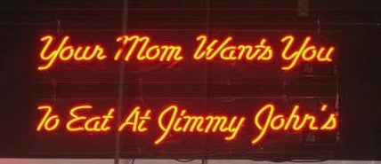 Wants you Single Stroke Script Word unit for Your Mom Wants You to Eat at Jimmy Johns Replacement Tube - Neon Sign Part