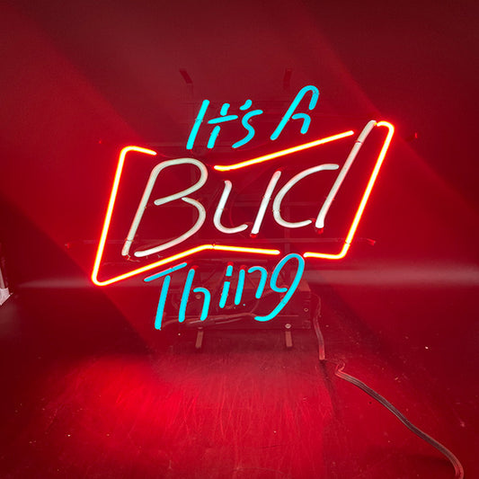 It's A Bud Thing" Neon Sign