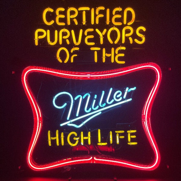 Miller High Life Certified Purveyors of The Neon Sign